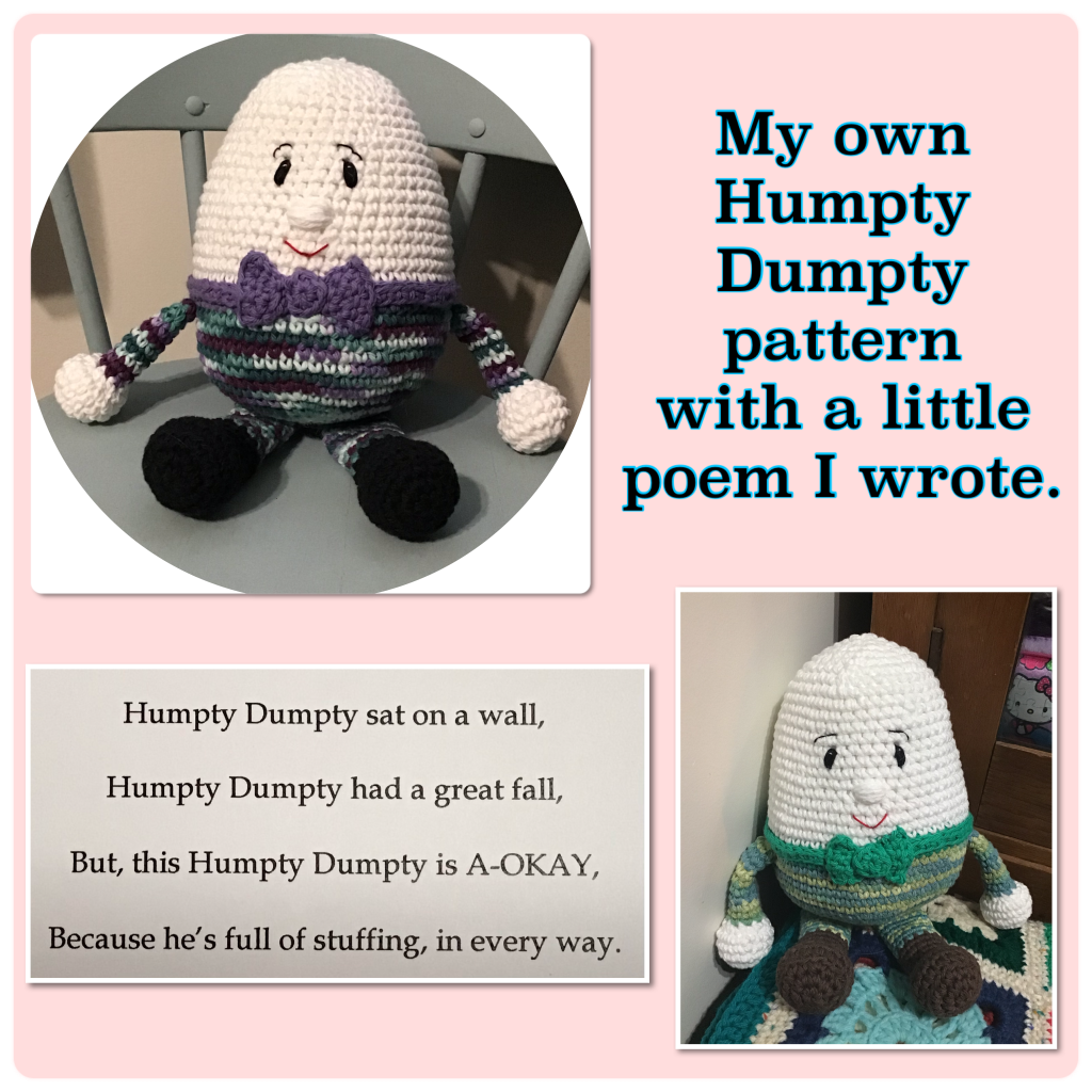 Humpty Dumpty stuffie with poem that read "Humpty Dumpty sat on a wall, Humpty Dumpty had a great fall, But this Humpty Dumpty is A-OKAY, Because he's full of stuffing, in every way.