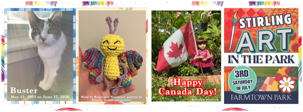 Collage is left to right, picture of Buster the cat, my hand holding out a yellow and rainbow winged butterfly, a doll holding a Canada flag with a background of flowers and lastly, the poster for Art in the Park (3rd Saturday in July at Farmtown Park). The background is white with crayon rainbows.